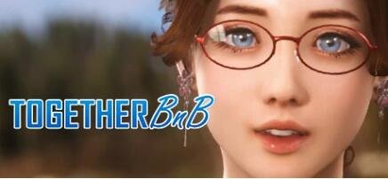 【PC/3D/SLG/中文】与你在一起 TOGETHER BnB V358官中步兵版【9G】